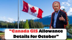 Seniors 60+ Prepare for Canada GIS Allowance October 2025 – Eligibility Rules Refreshers, Expected Payment Date