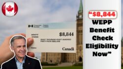 Canadians WEPP Recipients Rejoice : $8,844 Aid-In-Support Payment October 2025 – Check Wage Earner Protection Program Date and Eligibility Criteria!