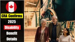 CRA expands monthly Canada Disability Benefit 2025 – Authority publishes monthly amounts, payment dates for recipients